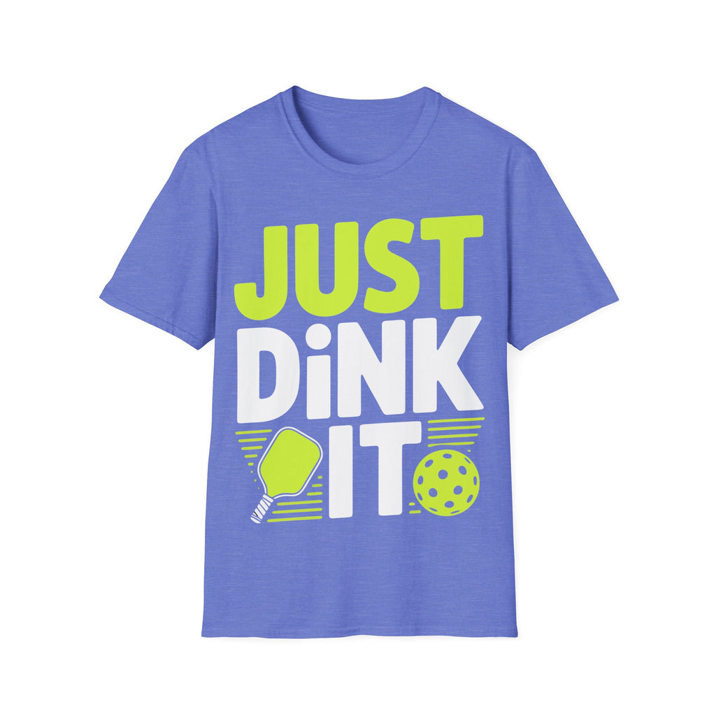 – "Just Dink It" Pickleball T-Shirt