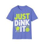 – "Just Dink It" Pickleball T-Shirt