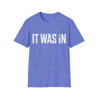 It Was In Pickleball T-Shirt