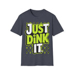 Just Dink It  Pickleball Graphic T-Shirt