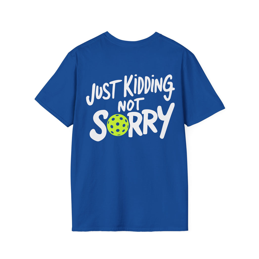 Pickleball 'Sorry... Just Kidding Not Sorry!' T-Shirt