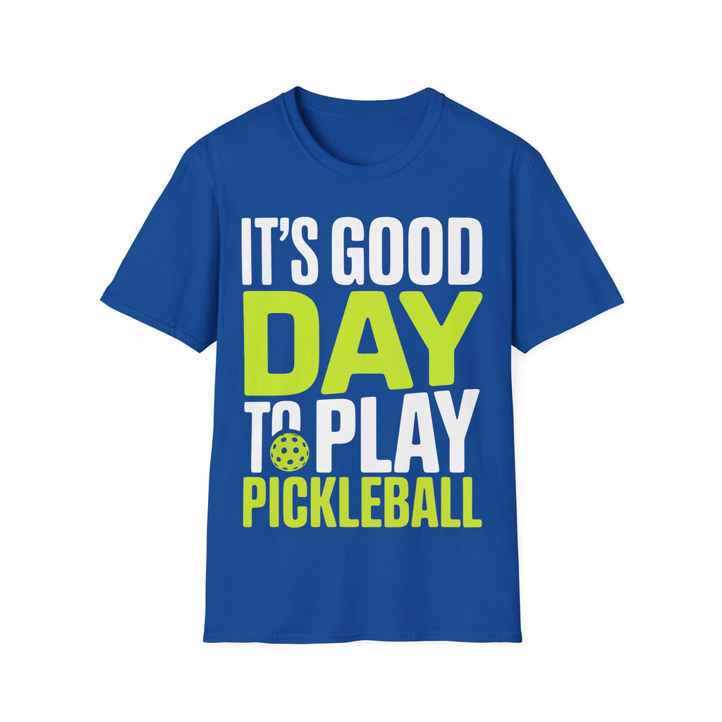 It's Good Day to Play Pickleball T-Shirt