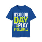 It's Good Day to Play Pickleball T-Shirt