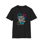Do It For Fun T-Shirt