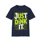 Just Dink It  Pickleball Graphic T-Shirt