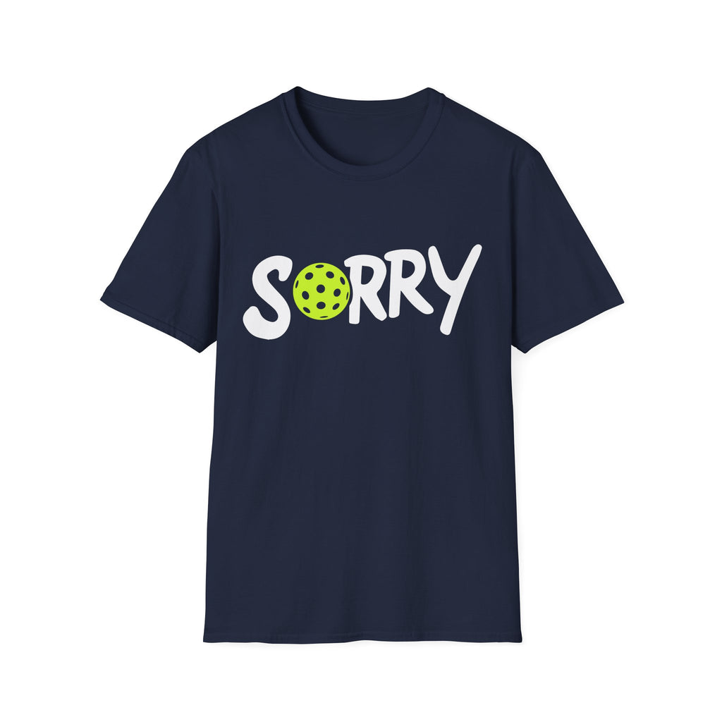 Pickleball 'Sorry... Just Kidding Not Sorry!' T-Shirt