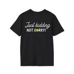 Pickleball 'Sorry... Just Kidding Not Sorry!' T-Shirt