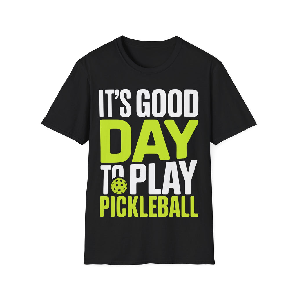 It's Good Day to Play Pickleball T-Shirt