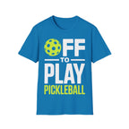 Off to Play Pickleball T-Shirt