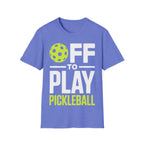 Off to Play Pickleball T-Shirt