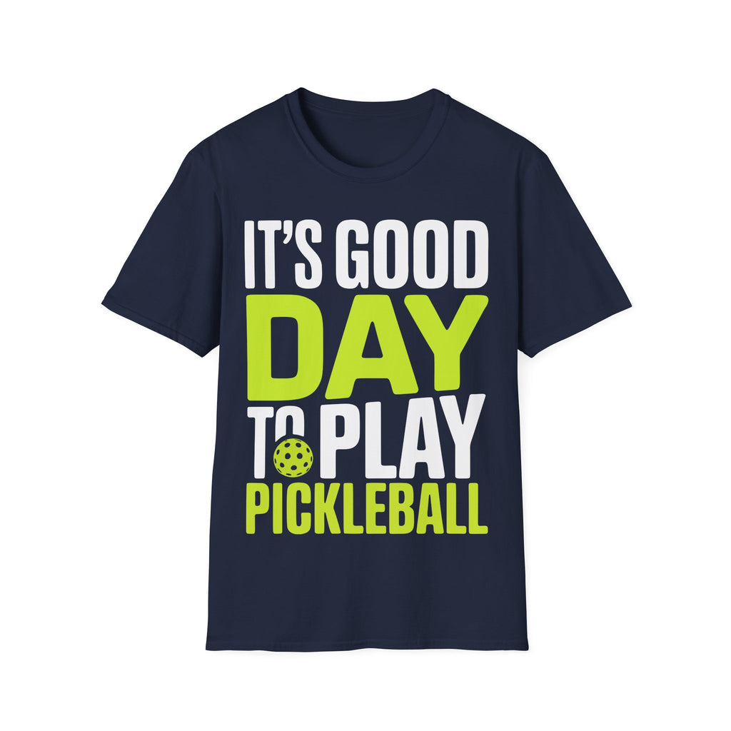 It's Good Day to Play Pickleball T-Shirt