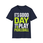 It's Good Day to Play Pickleball T-Shirt