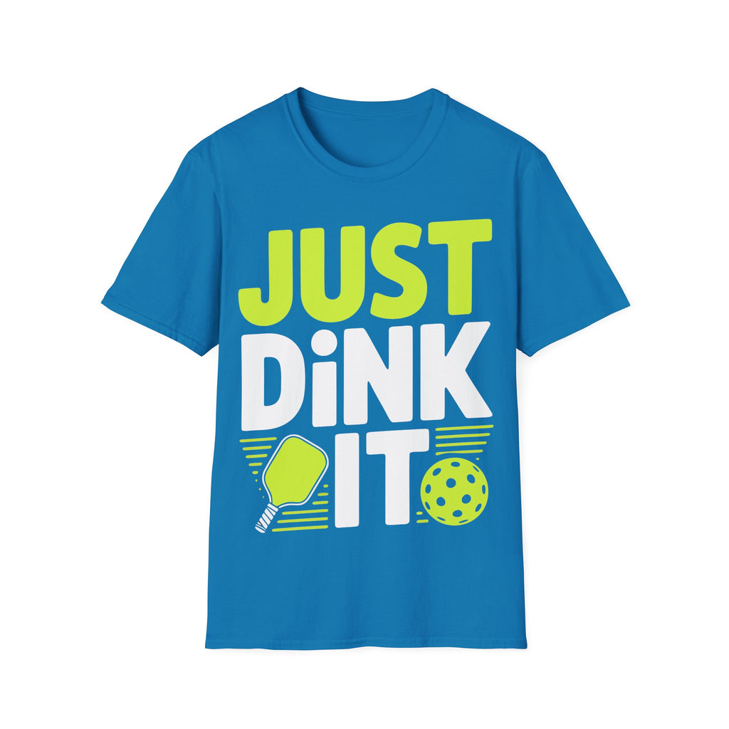 – "Just Dink It" Pickleball T-Shirt