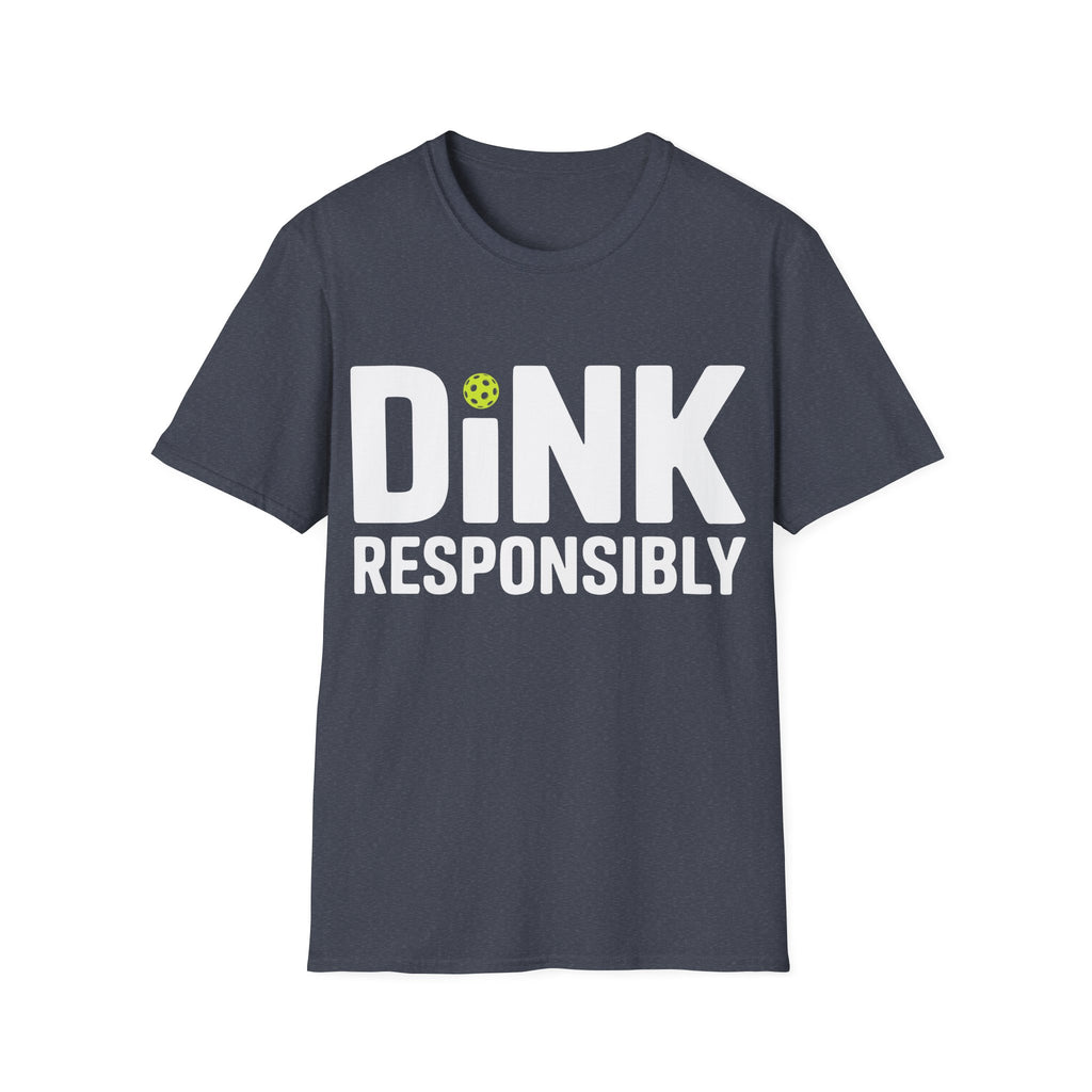 Dink Responsibly T-Shirt