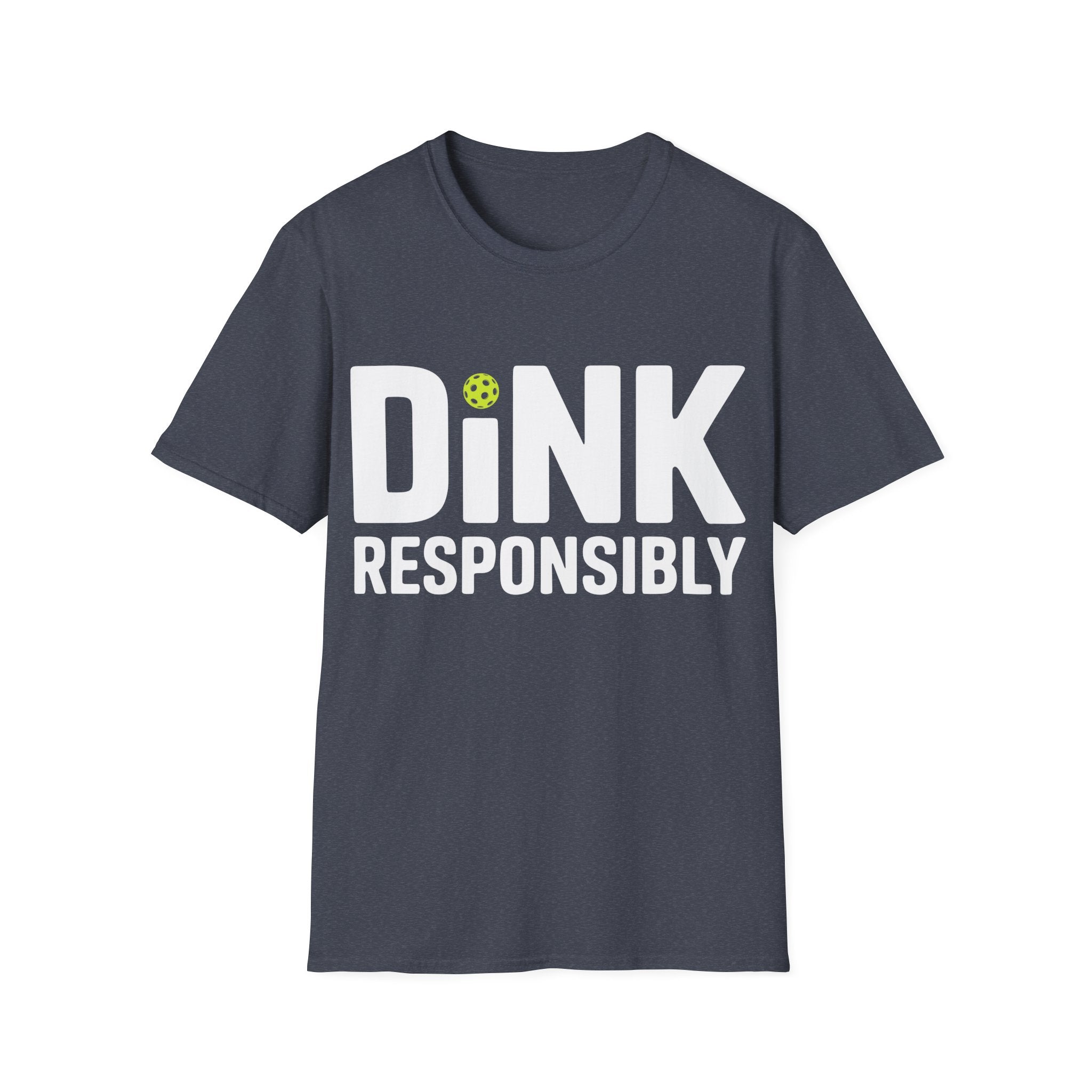 Dink Responsibly T-Shirt
