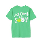 Pickleball 'Sorry... Just Kidding Not Sorry!' T-Shirt