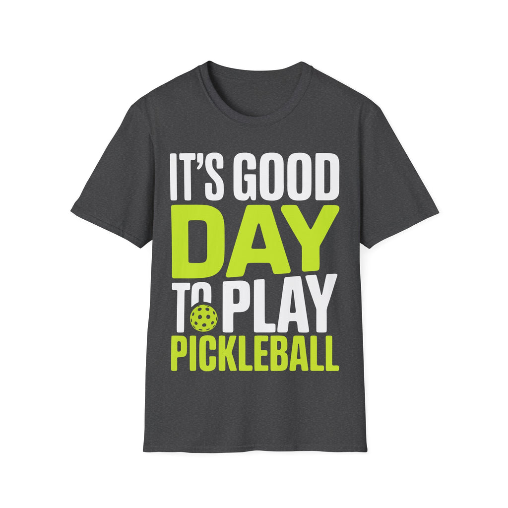 It's Good Day to Play Pickleball T-Shirt