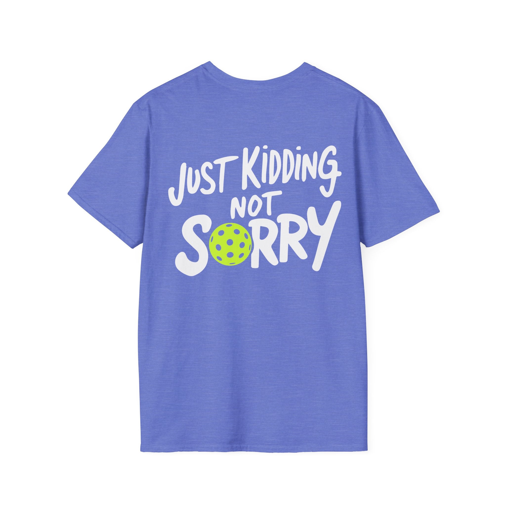 Pickleball 'Sorry... Just Kidding Not Sorry!' T-Shirt