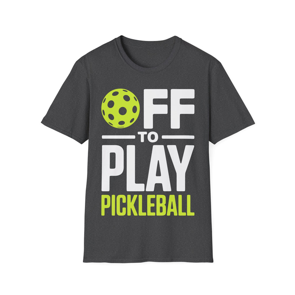 Off to Play Pickleball T-Shirt