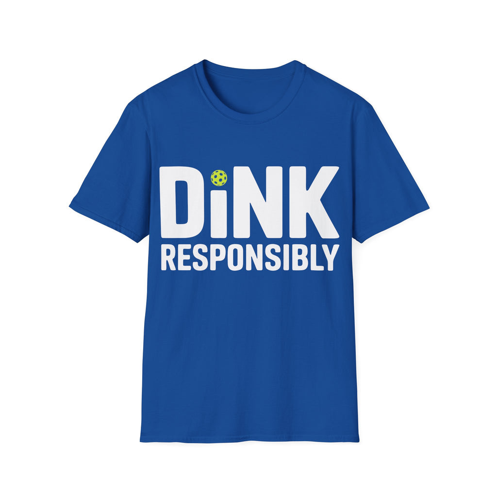 Dink Responsibly T-Shirt