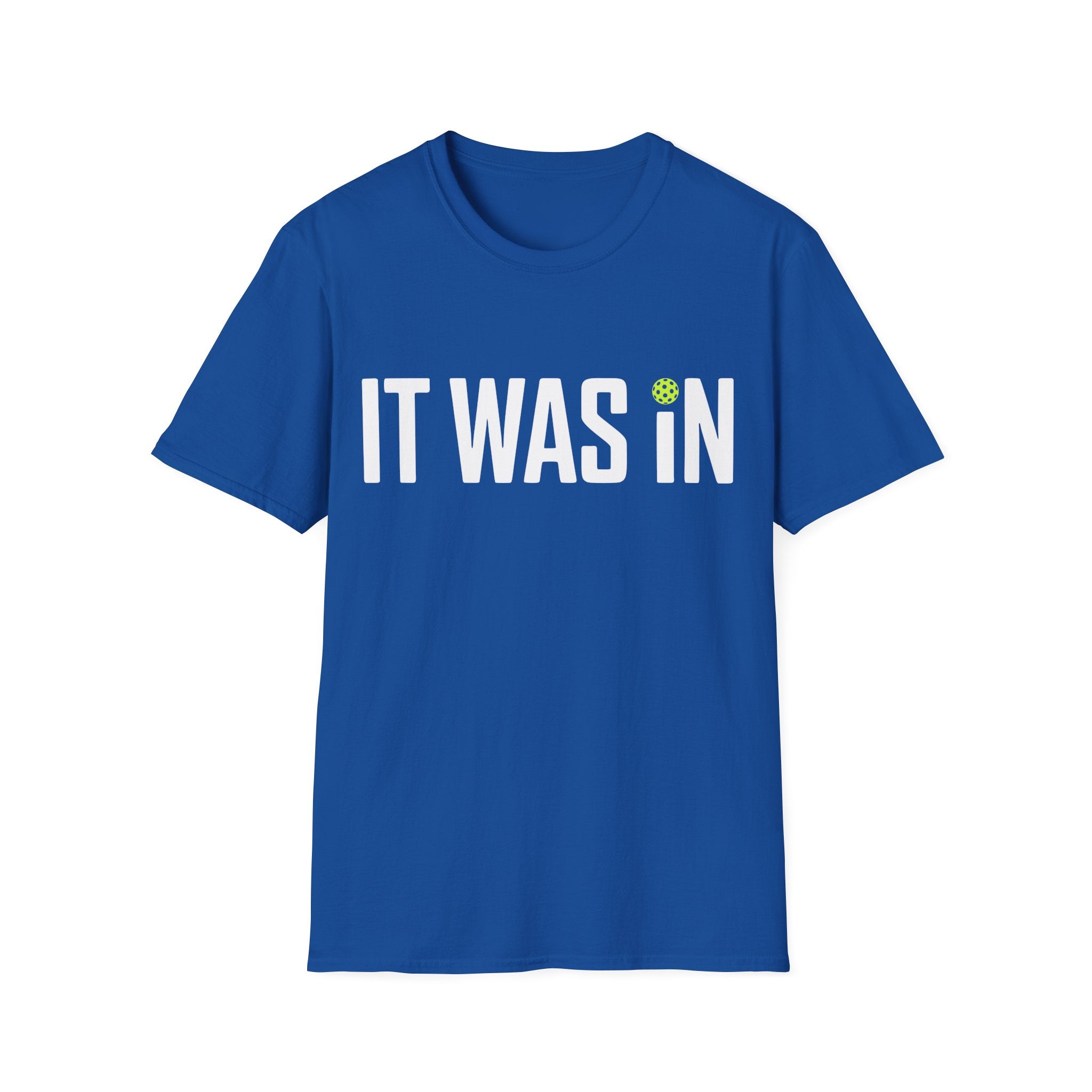 It Was In Pickleball T-Shirt