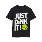 "Just Dink It!" Pickleball T-Shirt