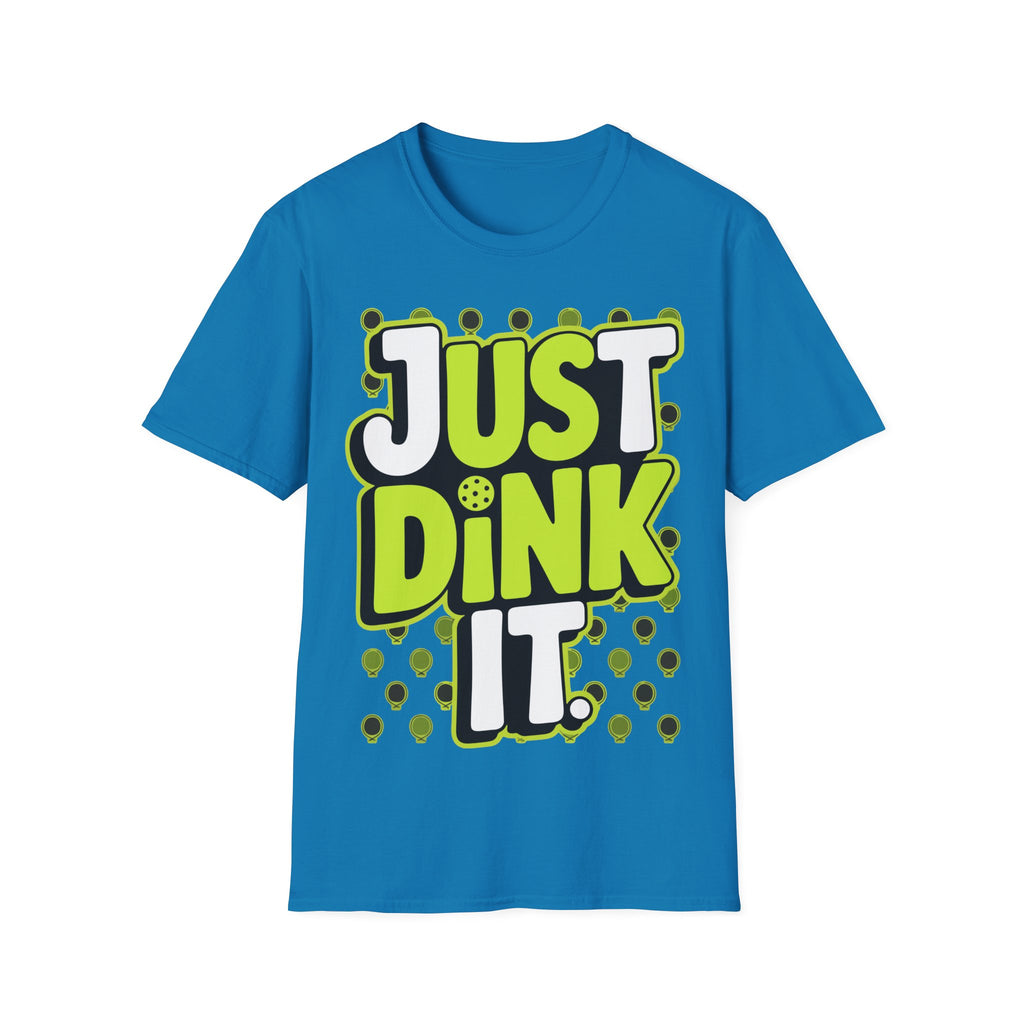 Just Dink It  Pickleball Graphic T-Shirt