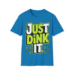 Just Dink It  Pickleball Graphic T-Shirt