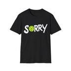 Pickleball 'Sorry... Just Kidding Not Sorry!' T-Shirt