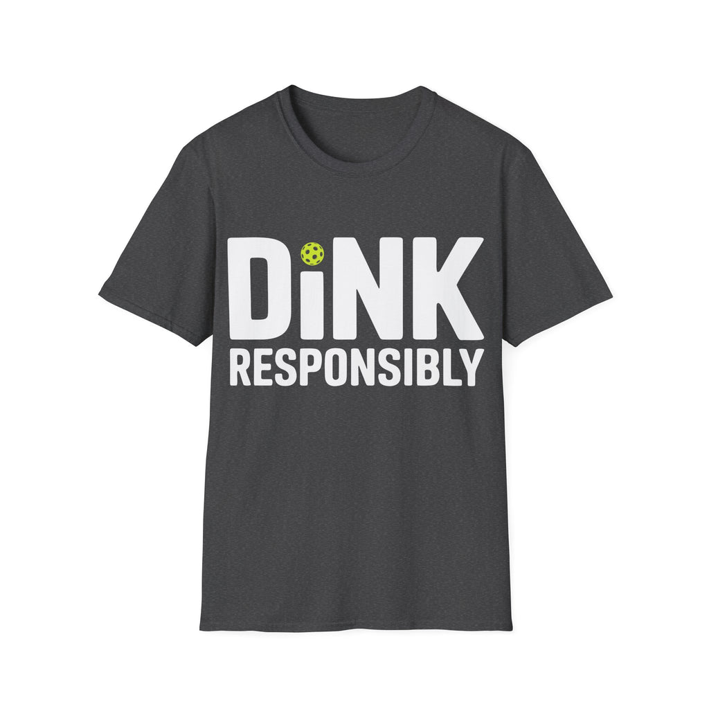 Dink Responsibly T-Shirt