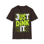 Just Dink It  Pickleball Graphic T-Shirt