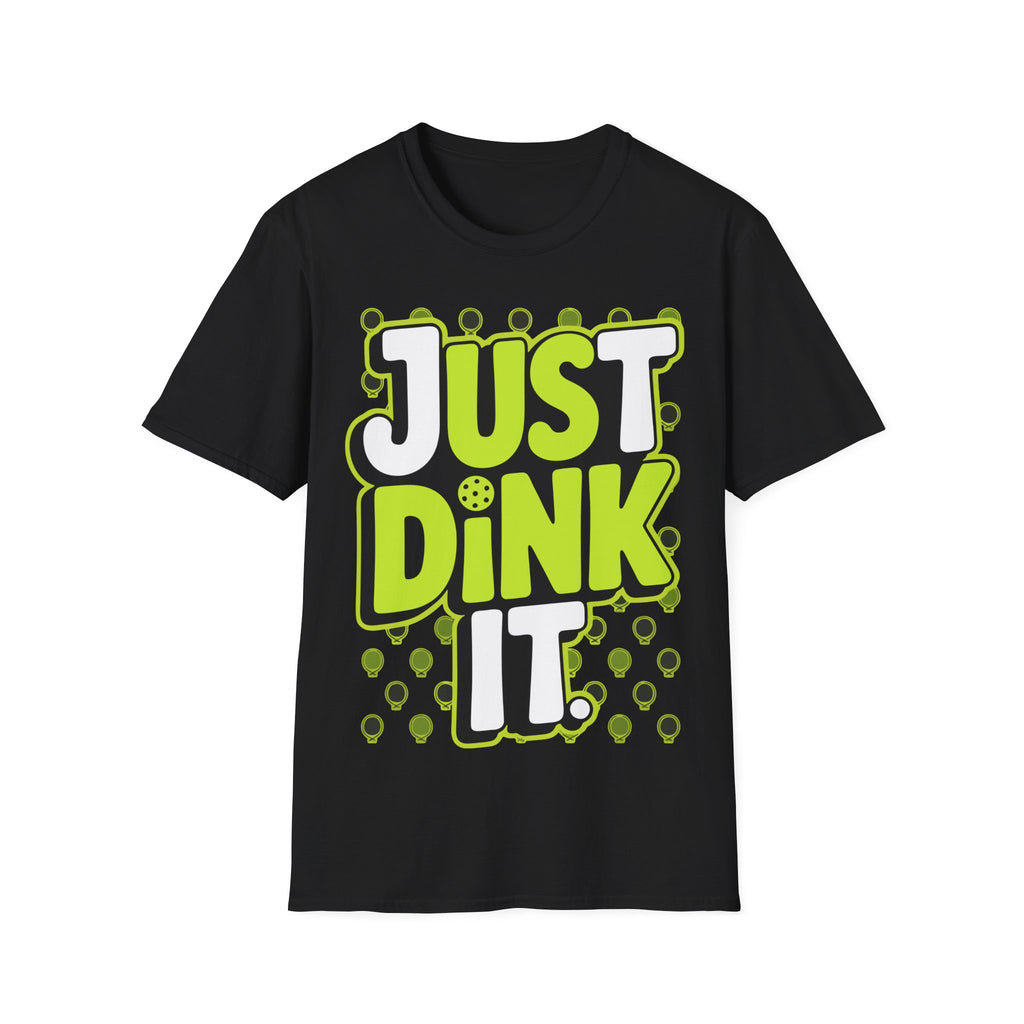 Just Dink It  Pickleball Graphic T-Shirt