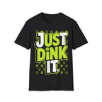 Just Dink It  Pickleball Graphic T-Shirt