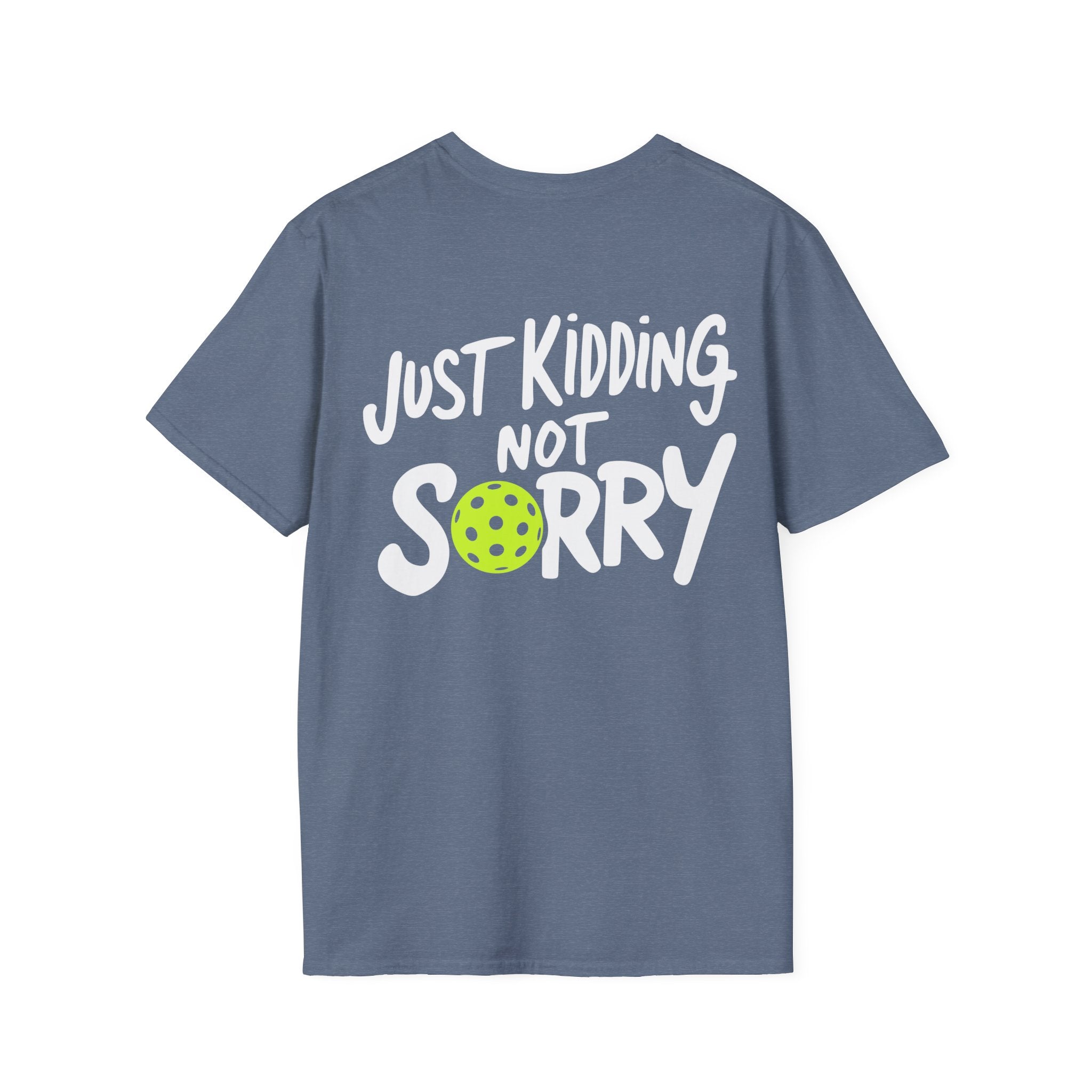Pickleball 'Sorry... Just Kidding Not Sorry!' T-Shirt